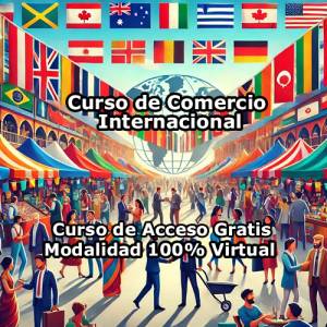 Curso de Comercio Internacional Modalidad 100% Virtual de Acceso Gratis
