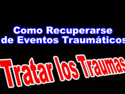 Como Recuperarse de Eventos Traumáticos