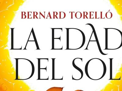 Reseña: La edad del sol - Bernard Torelló