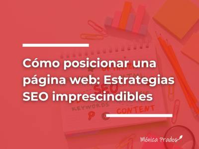 Cómo posicionar una página web: Estrategias SEO imprescindibles