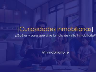 Hoja de visita inmobiliaria: ¿Qué es y para qué sirve?