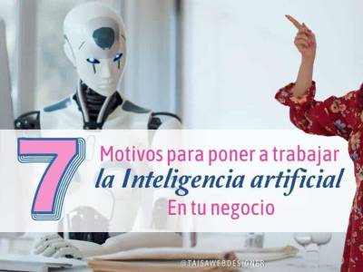 Inteligencia Artificial para negocios: 7 motivos para empezar cuanto antes | Taisa-Designer
