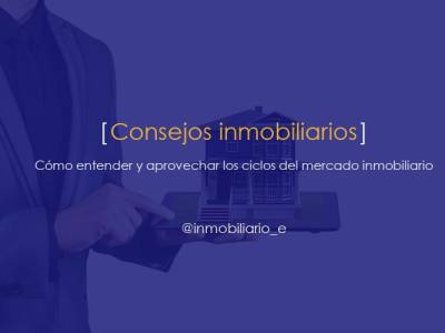 Ciclos del mercado inmobiliario: Cómo entenderlos y aprovecharlos