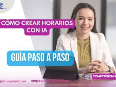 Cómo crear horarios con IA: Guía paso a paso - empowerTIC