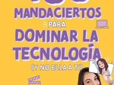 Reseña: «100 mandaciertos para dominar la tecnología»