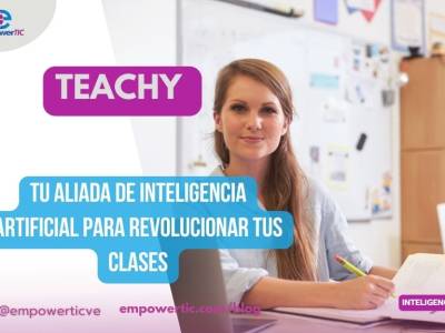 Teachy: tu aliada de inteligencia artificial para revolucionar tus clases - empowerTIC
