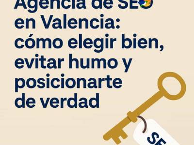 Agencia de SEO en Valencia: cómo elegir bien, evitar humo y posicionarte de verdad