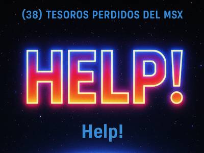 (38) Tesoros perdidos del MSX: Help!