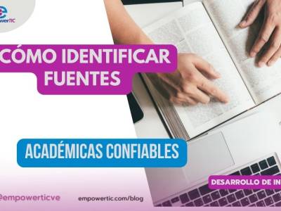 Cómo identificar fuentes académicas confiables - empowerTIC
