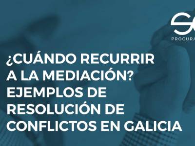 ¿Cuándo recurrir a la mediación? Resolución de conflictos, ejemplos de 2 casos reales