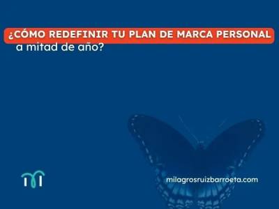 ¿Cómo redefinir tu plan de marca personal a mitad de año? - Consultora estratégica microempresa y pyme ∣…