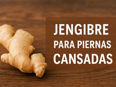 El poder del jengibre: un aliado natural para piernas cansadas