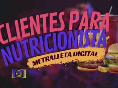 No dejes que hagan dietas genéricas y aprende cómo conseguir clientes para un nutricionista