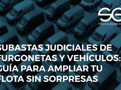 Subastas judiciales de furgonetas. Guía 2025 sin sorpresas