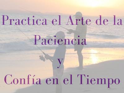 Practica el Arte de la Paciencia y Confía en el Tiempo