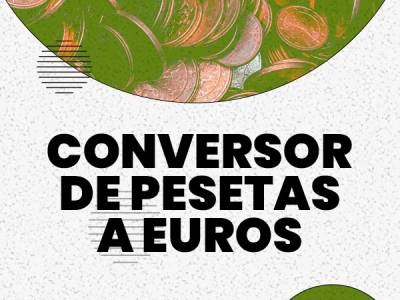 Conversor de Moneda: Pesetas a Euros