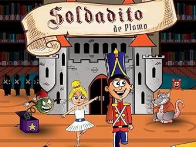 El Soldadito de Plomo: un cuento versionado 50 veces. - La Cápsula Cultural