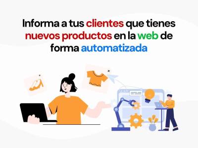 Envíos automatizados sobre productos nuevos