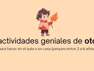 10 actividades de otoño para educación infantil (de 2-6 años): ¡consejos para llevarlas a cabo!