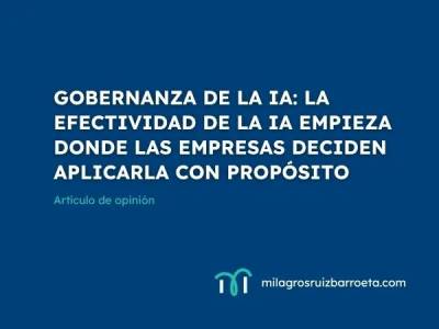 Gobernanza de la IA: La efectividad de la IA empieza cuando las empresas deciden aplicarla con propósito. -…
