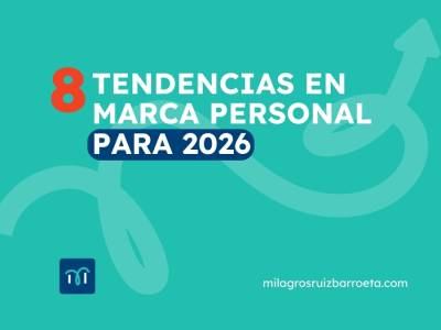 8 tendencias en marca personal para 2026 - Consultora estratégica microempresa y pyme ∣ Mentora emprendedores