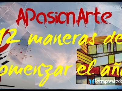 APasionArte: 12 maneras de comenzar el año