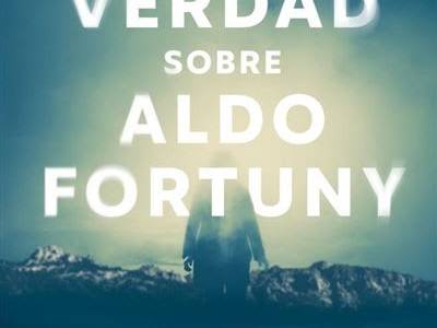 Toda la verdad sobre Aldo Fortuny de José Manuel Vega