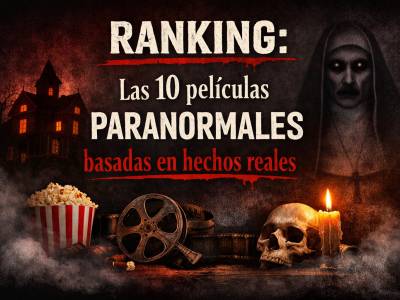 Ranking: Las 10 películas paranormales basadas en hechos reales