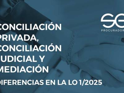 Conciliación privada, conciliación judicial y mediación: diferencias en la LO 1/2025