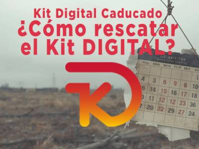 ¿Cómo rescatar tu Kit Digital Caducado?