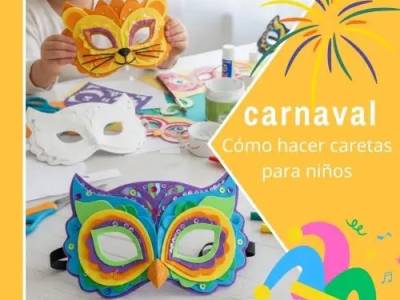 Carnaval, cómo hacer caretas para niños
