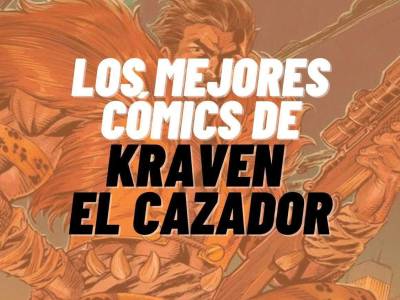 Descubre los 5 cómics imprescindibles de Kraven el Cazador