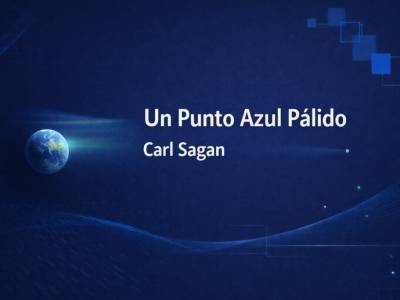 Un Punto Azul Pálido: Reflexiones Sobre la Perspectiva Cósmica de Carl Sagan | EsquinaDev