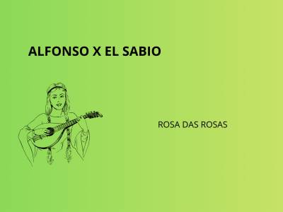 Alfonso x el sabio canta 'Rosa das rosas' a la virgen