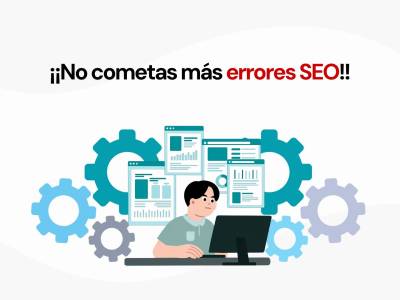 8 errores comunes en SEO y cómo evitarlos