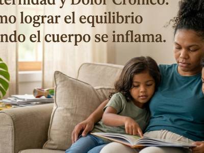 Maternidad y dolor crónico: cómo encontrar equilibrio con inflamación