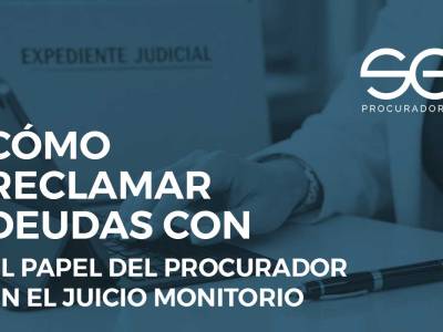 Procurador en el Juicio Monitorio: Guía eficaz para Reclamar Deudas 2026