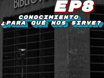 Audiopodcast: Conocimiento ¿De qué nos sirve? | El Rincón de Keren