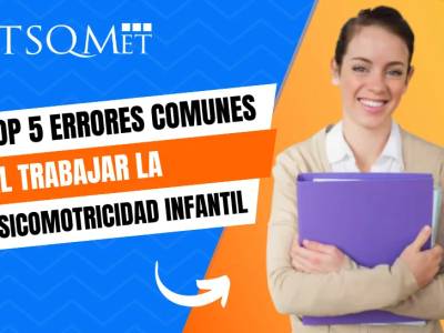 Psicomotricidad infantil: Top 5 errores comunes
