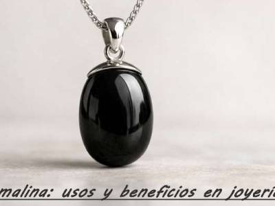 Turmalina: usos y beneficios en joyería