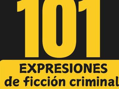 101 EXPRESIONES de ficción criminal, Alfred López y Eva Núñez (Aleva Ediciones, 4 de abril 2026)