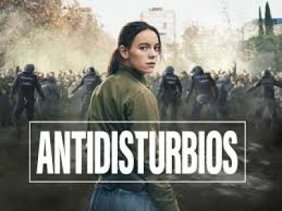 Antidisturbios: una de las series españolas más intensas y realistas de los últimos años