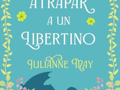 Cómo atrapar a un libertino - Julianne May