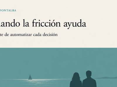 Cuando la fricción ayuda: el criterio que falta en la obsesión por lo automático