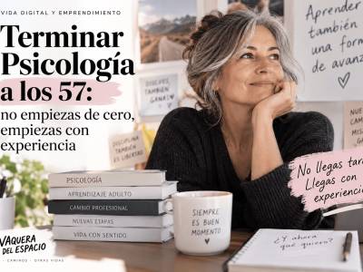 Volver a estudiar después de los 45: Psicología a los 57