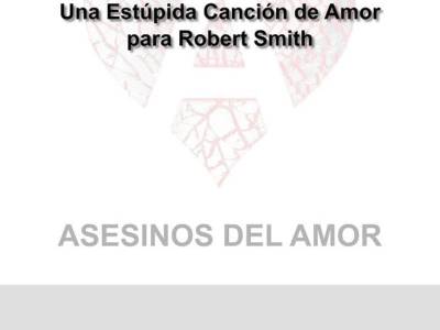 Asesinos del Amor lanzan nuevo sencillo 'Una estúpida canción de amor para Robert Smith' - Munduky