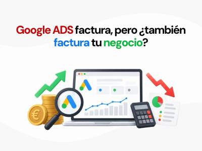 Cómo saber si Google Ads te está haciendo ganar o perder dinero