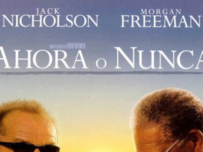 Ahora o nunca (2007): crítica de la película de Jack Nicholson y Morgan Freeman