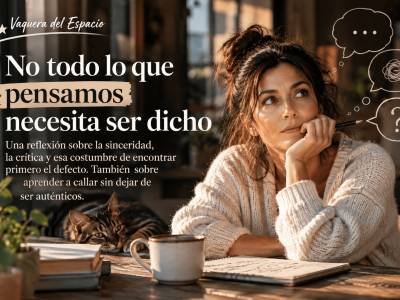 No todo lo que pensamos necesita ser dicho | Sinceridad y respeto