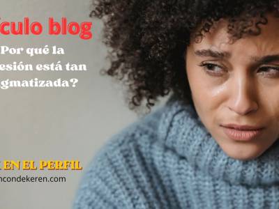 ¿Por qué la depresión está tan estigmatizada? | El Rincón de Keren